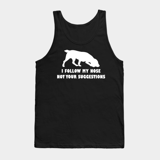 BOYKIN SPANIEL IFOLLOW MY NOSE NOT YOUR SUGGESTIONS Tank Top by spantshirt